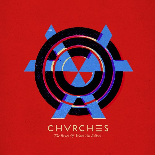 CHVRCHES - THE BONES OF WHAT YOU BELIEVE (12''LP)