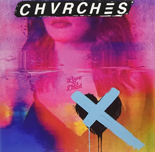 CHVRCHES - LOVE IS DEAD (VINYL)