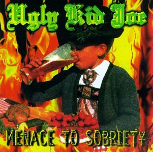 UGLY KID JOE - MENACE TO SOBRIETY