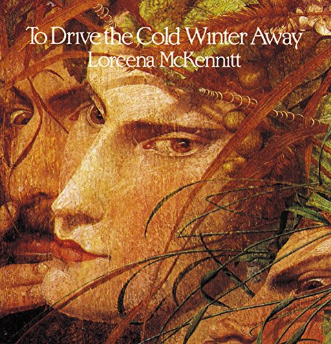 MCKENNITT, LOREENA - TO DRIVE THE COLD WINTER AWAY (VINYL)