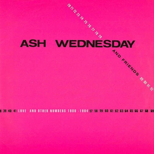 WEDNESDAY, ASH & FRIENDS - LOVE AND OTHER NUMBERS 1980-84 (CD)