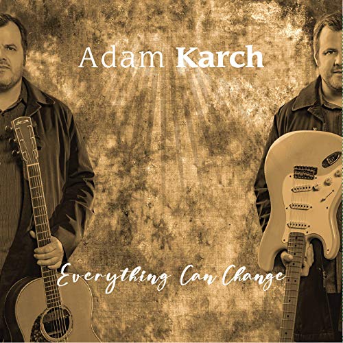 ADAM KARCH - EVERYTHING CAN CHANGE (CD)