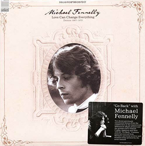 MICHAEL FENNELLY - LOVE CAN CHANGE EVERYTHING: (2LP) DEMOS 1967-72