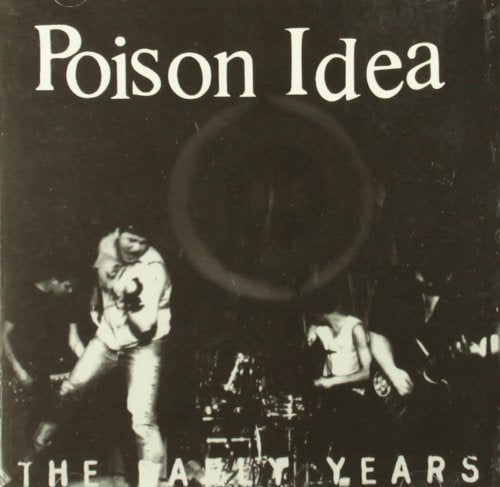 POISON IDEA - EARLY YEARS (CD)