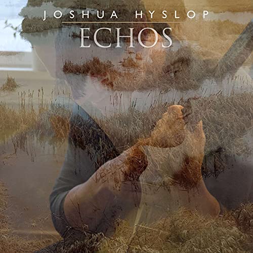 JOSHUA HYSLOP - ECHOS (CD)