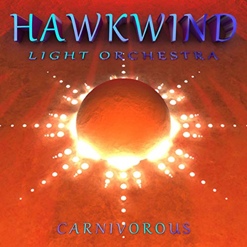 HAWKWIND LIGHT ORCHESTRA - CARNIVOROUS (CD)