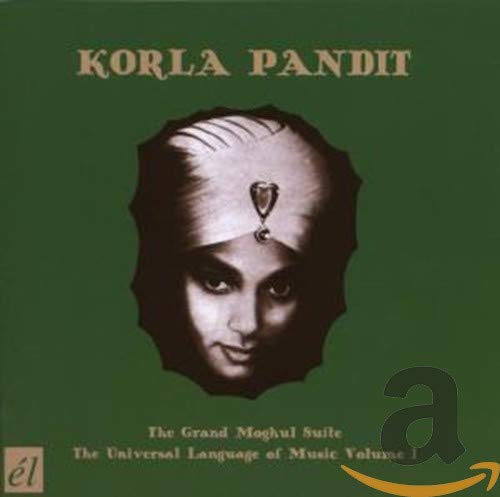 KORLA PANDIT - GRAND MOGHUL SUITE/UNIVERSAL LANGUAGE OF MUSIC (CD)