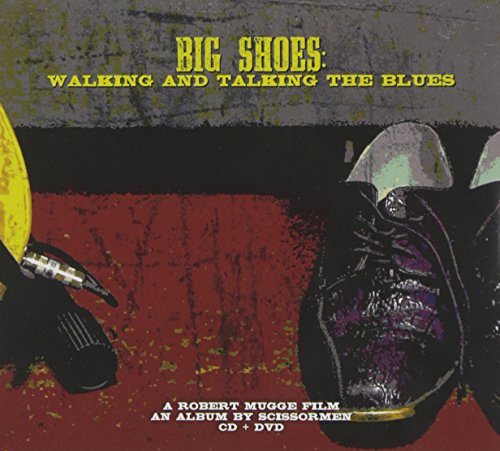 SCISSORMEN - BIG SHOES: WALKING AND TALKING THE BLUES (CD+DVD) (CD)