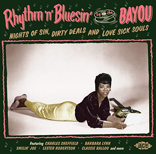 VARIOUS ARTISTS - RHYTHM N BLUESIN BY THE BAYOU: NIGHTS OF SIN DIRTY DEALS & LOVE SICK SOULS (CD)