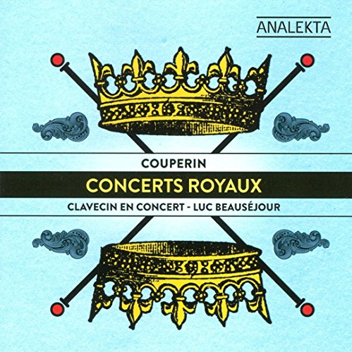 LUC BEAUSJOUR - COUPERIN : CONCERTS ROYAUX (CD)