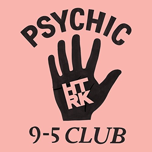 HTRK - PSYCHIC 9-5 CLUB (CD)