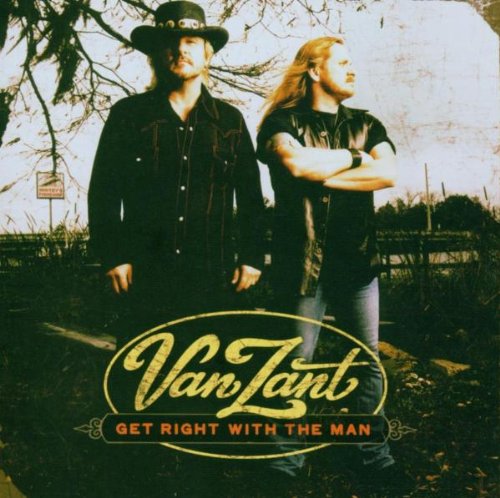 VAN ZANT - GET RIGHT WITH THE MAN