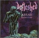 DEFLESHED - ABRAH KADAVRAH/MA BELLE SCAPEL (CD)