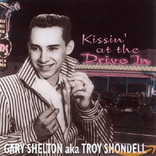 SHONDELL, TROY - AKA GARY SHELTON: KISSIN' AT THE DRIVE IN (CD)