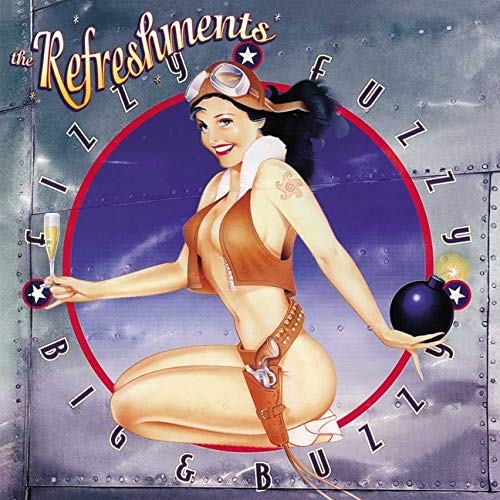 THE REFRESHMENTS - FIZZY FUZZY BIG & BUZZY (VINYL)