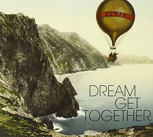 CITAY - DREAM GET TOGETHER (CD)