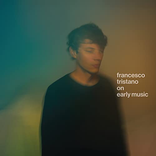 FRANCESCO TRISTANO - ON EARLY MUSIC (CD)