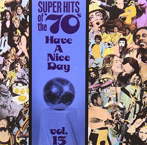 VARIOUS ARTISTS (COLLECTIONS) - HAVE A NICE DAY! SUPER HITS OF THE '70S, VOL. 15 (CD)