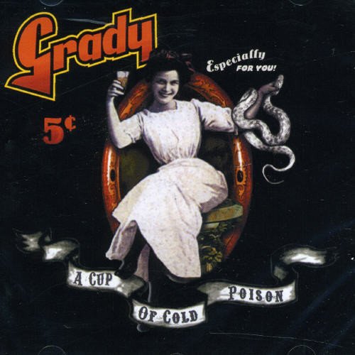 GRADY - CUP OF COLD POISON (CD)