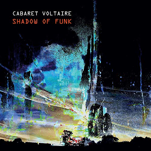 CABARET VOLTAIRE - SHADOW OF FUNK (LIMITED EDITION CURACAO VINYL)