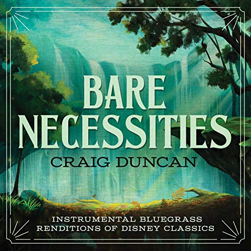 CRAIG DUNCAN - BARE NECESSITIES: INSTRUMENTAL BLUEGRASS RENDITIONS OF DISNEY CLASSICS (CD)