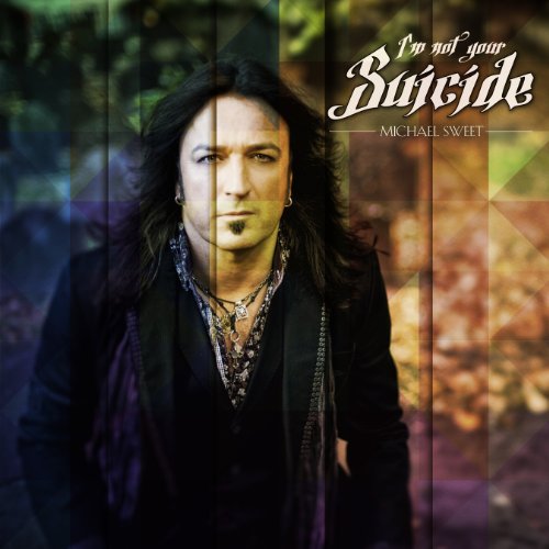 MICHAEL SWEET - I'M NOT YOUR SUICIDE (CD)