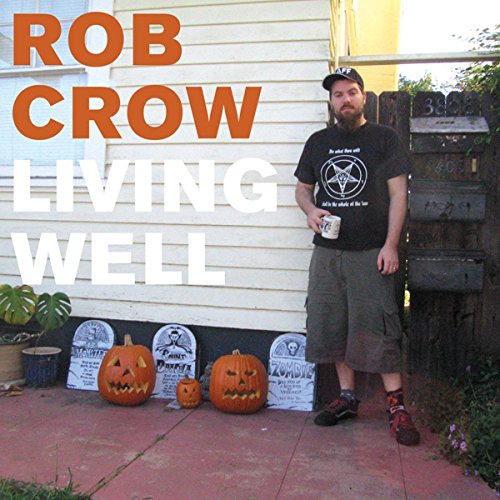 CROW,ROB - LIVING WELL (VINYL)