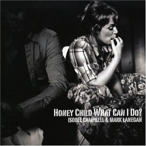 CAMPBELL, ISOBEL - HONEY CHILD WHAT CAN I SAY (CD)