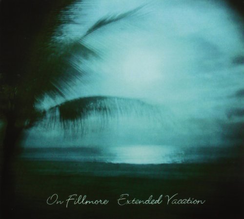 ON FILLMORE - EXTENDED VACATION (CD)