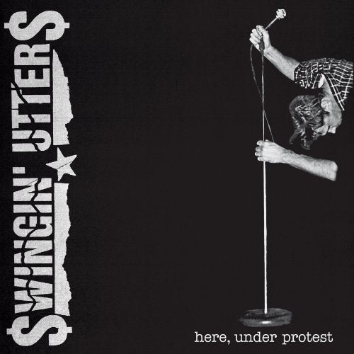 SWINGIN' UTTERS - HERE, UNDER PROTEST (CD)