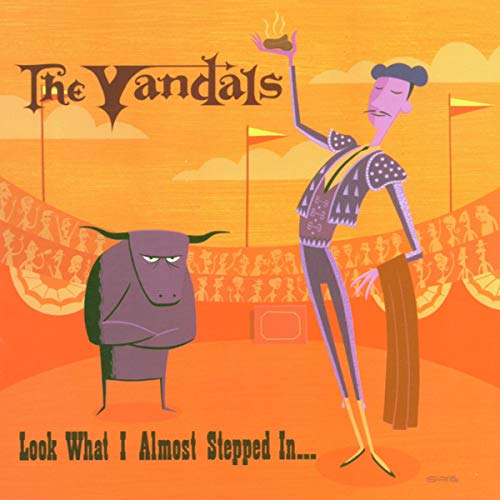 THE VANDALS - LOOK WHAT I ALMOST STEPPED IN (CD)