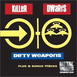 KILLER DWARFS - DIRTY WEAPONS (CD)