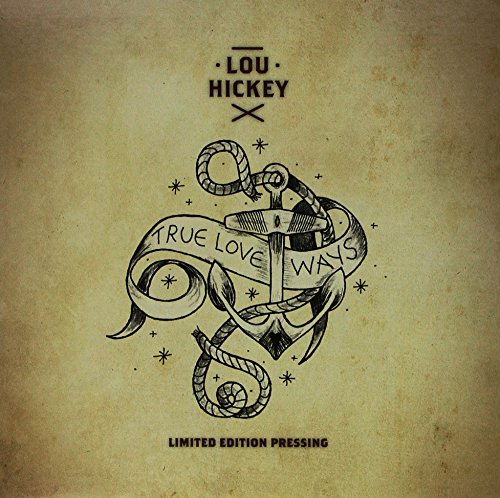 HICKEY,LOU - TRUE LOVE WAYS (VINYL)