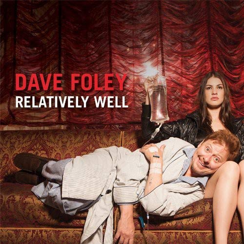 FOLEY, DAVE - RELATIVELY WELL [IMPORT]