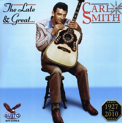 SMITH,CARL - LATE & GREAT CARL SMITH (CD)