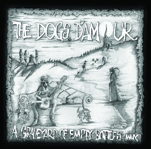 DOGS D'AMOUR - A GRAVEYARD OF EMPTY BOTTLES MMXII (CD)