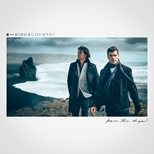 FOR KING & COUNTRY - BURN THE SHIPS (CD)