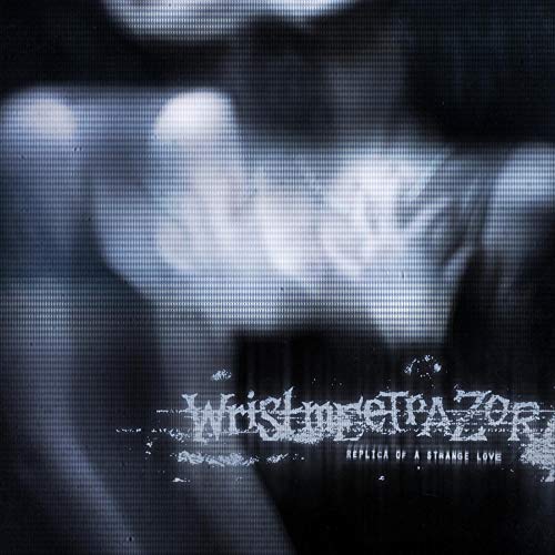 WRISTMEETRAZOR - REPLICA OF A STRANGE LOVE (CD)