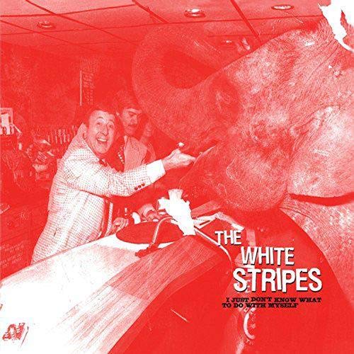 WHITE STRIPES - JUST DON'T KNOW WHAT TO DO WITH MYSELF / WHO'S TO (VINYL)