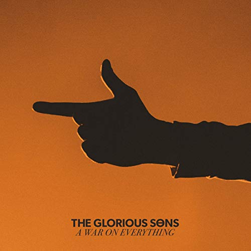 THE GLORIOUS SONS - GLORIOUS SONS,THE / A WAR ON EVERYTHING (LP)