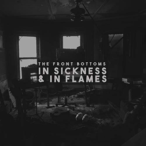 THE FRONT BOTTOMS - IN SICKNESS & IN FLAMES (CD)