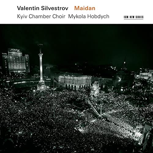 KYIV CHAMBER CHOIR, MYKOLA HOBDYCH - VALENTIN SILVESTROV: MAIDAN (CD)