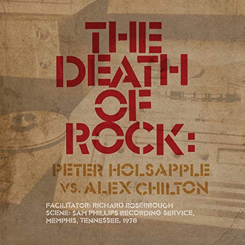 HOLSAPPLE,PETER VS. ALEX CHILTON - THE DEATH OF ROCK (VINYL)