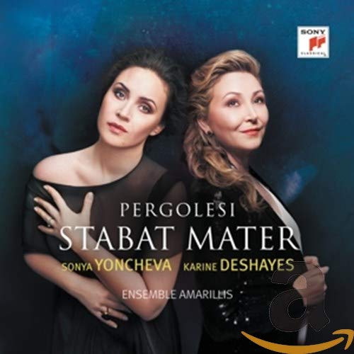 SONYA YONCHEVA, KARINE DESHAYES, ENSEMBLE AMARILLIS - PERGOLESI STABAT MATER (CD)