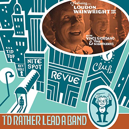 LOUDON WAINWRIGHT III - I'D RATHER LEAD A BAND (CD)