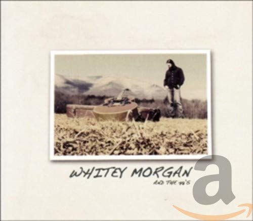 MORGAN AND THE 78S,WHITEY - WHITEY MORGAN AND THE 78'S (CD)