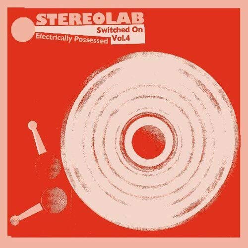 STEREOLAB - ELECTRICALLY POSSESSED (SWITCHED ON VOLUME 4) (CD)