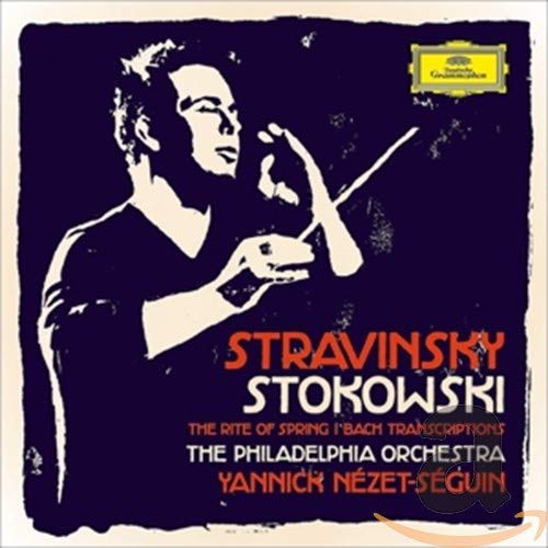 NEZET-SEGUIN, YANNICK - STRAVINSKY AND STOWKOWSKI (CD)