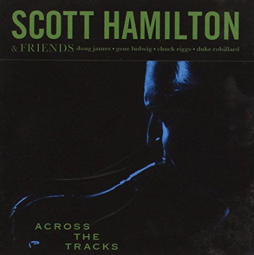 HAMILTON,SCOTT & FRIENDS - ACROSS TRACKS (CD)