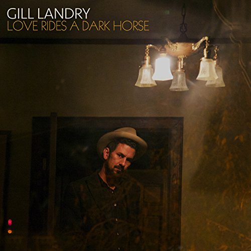 LANDRY, GILL - LOVE RIDES A DARK HORSE (CD)